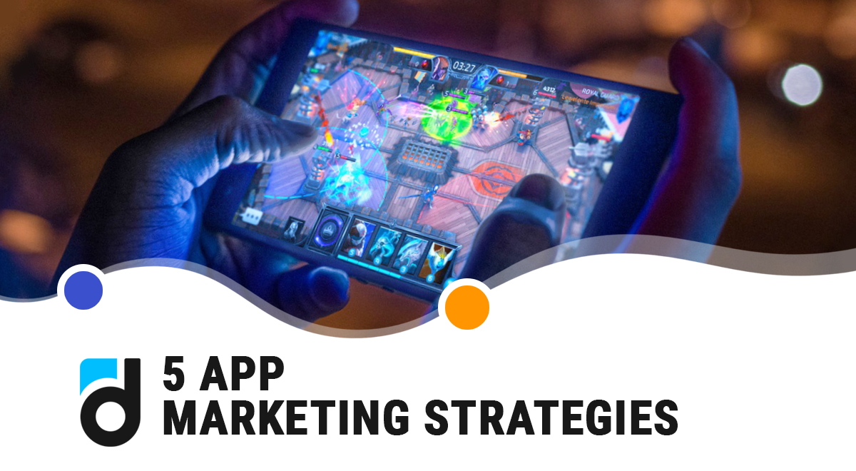 devtodev | 5 App Marketing Strategies Every Game Developer Needs to ...